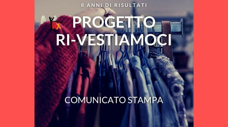 Comunicato Stampa | Progetto Ri-Vestiamoci: 8 anni di risultati