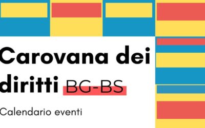 Carovana dei diritti BG-BS | Tutti gli eventi in programma